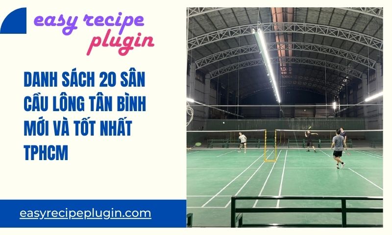 Danh sach 20 san cau long Tan Binh moi va tot nhat TPHCM 1