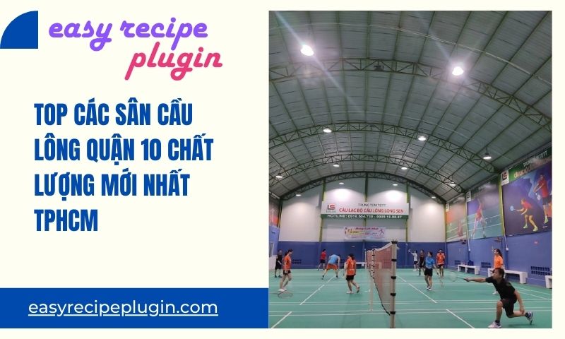 Top cac san cau long quan 10 chat luong moi nhat TPHCM 1