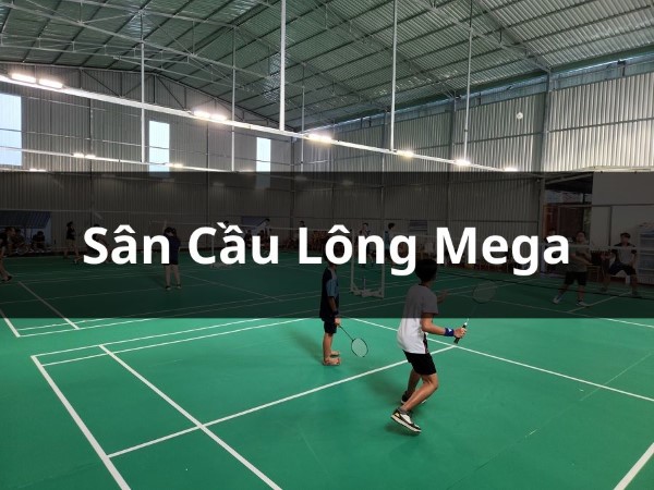 Sân cầu lông Mega