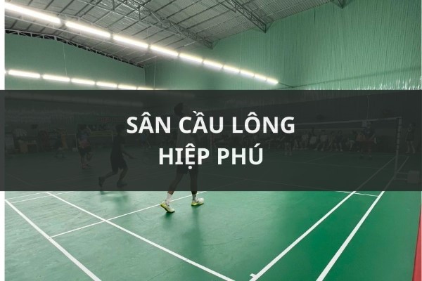 Sân cầu lông Hiệp Phú