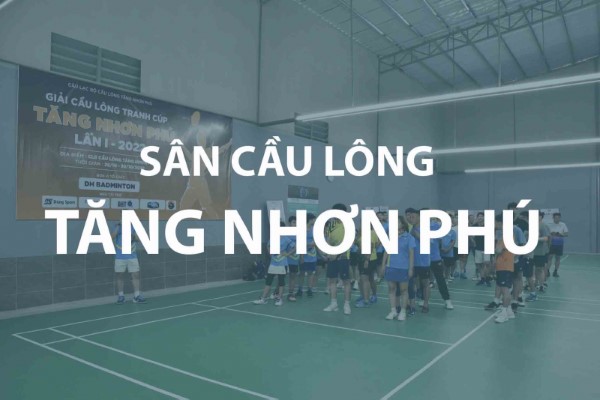 Sân cầu lông Tăng Nhơn Phú