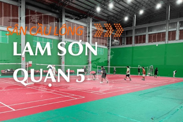 Sân cầu lông quận 5 Lam Sơn