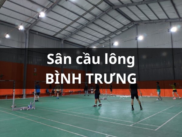 Sân cầu lông Bình Trưng