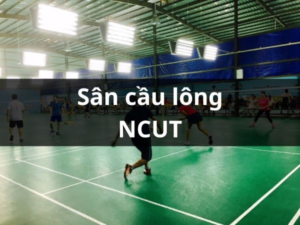 Sân cầu lông NCUT – Sân cầu lông quận 3