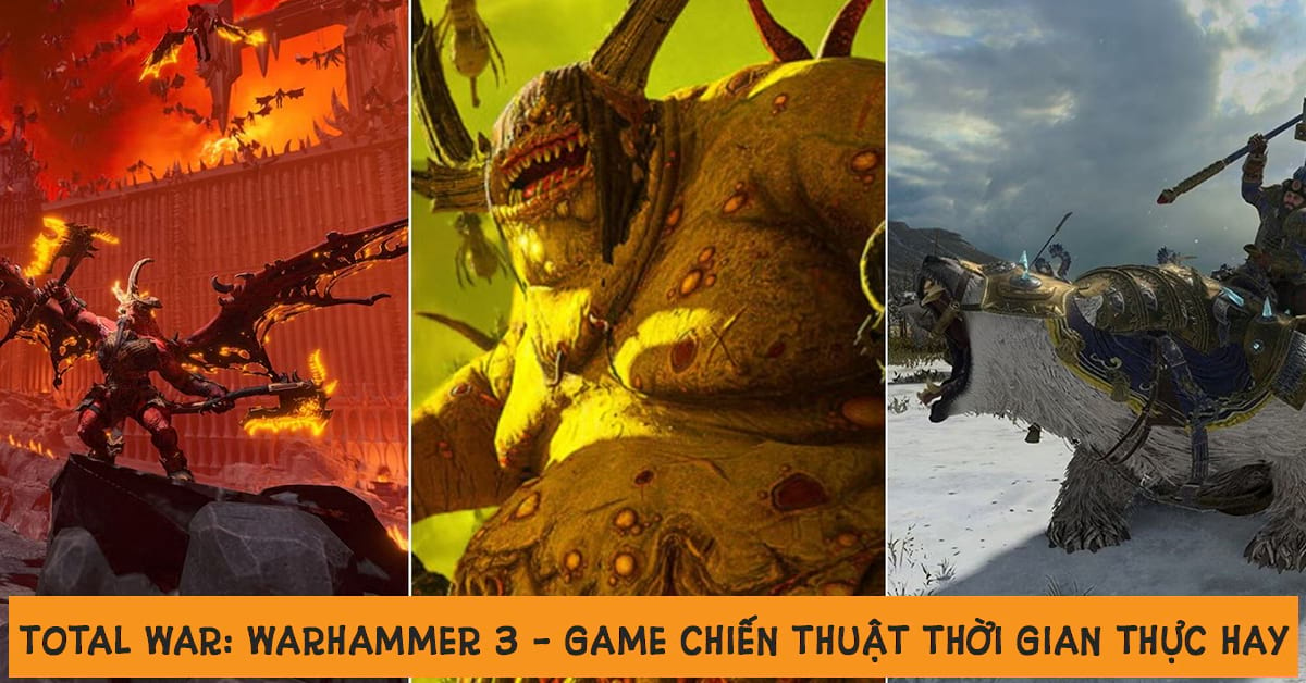 So sánh Game Total War Warhammer 3 với các phiên bản trước